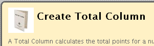 Creating a new Total Column involves giving the new Total Column a name and display name as well as choosing the type of total to display from the Primary Display dropdown menu.