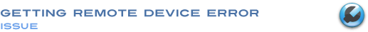 Getting Remote Device Error