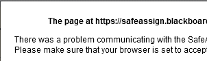 Message shown: The page at https://safeassignment.blackboard.com says There was a problem communicating with the SafeAssign central server. Please make sure your browser is set to accept all cookies.